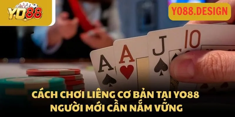 Cách chơi liêng cơ bản tại Yo88 người mới cần nắm vững